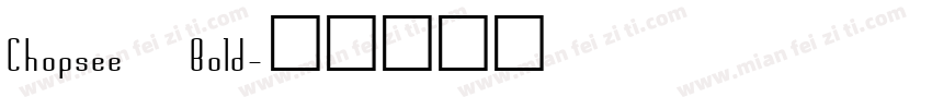 Chopsee Bold字体转换